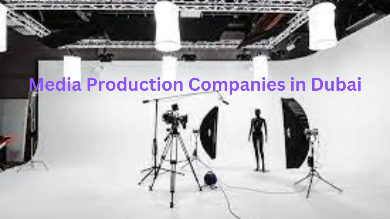 Media Production Companies in Dubai Best no1 Production